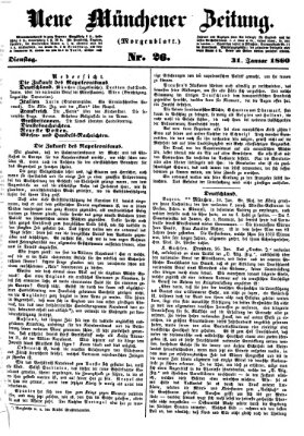 Neue Münchener Zeitung. Morgenblatt (Süddeutsche Presse) Dienstag 31. Januar 1860