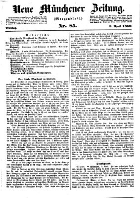 Neue Münchener Zeitung. Morgenblatt (Süddeutsche Presse) Montag 9. April 1860