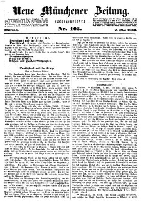 Neue Münchener Zeitung. Morgenblatt (Süddeutsche Presse) Mittwoch 2. Mai 1860