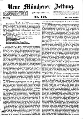 Neue Münchener Zeitung. Morgenblatt (Süddeutsche Presse) Montag 28. Mai 1860