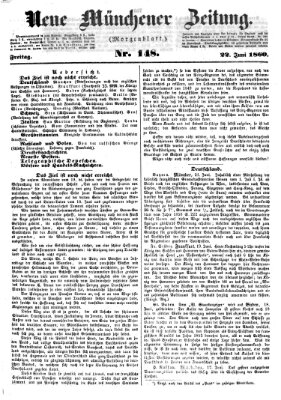 Neue Münchener Zeitung. Morgenblatt (Süddeutsche Presse) Freitag 22. Juni 1860