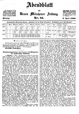 Neue Münchener Zeitung. Morgenblatt (Süddeutsche Presse) Montag 9. April 1860