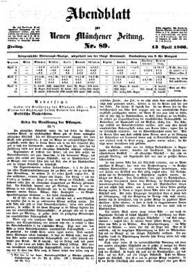 Neue Münchener Zeitung. Morgenblatt (Süddeutsche Presse) Freitag 13. April 1860