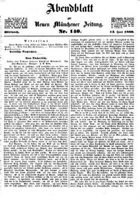 Neue Münchener Zeitung. Morgenblatt (Süddeutsche Presse) Mittwoch 13. Juni 1860