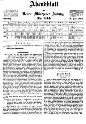 Neue Münchener Zeitung. Morgenblatt (Süddeutsche Presse) Montag 18. Juni 1860