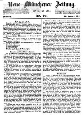 Neue Münchener Zeitung. Morgenblatt (Süddeutsche Presse) Mittwoch 30. Januar 1861