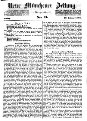 Neue Münchener Zeitung. Morgenblatt (Süddeutsche Presse) Dienstag 12. Februar 1861