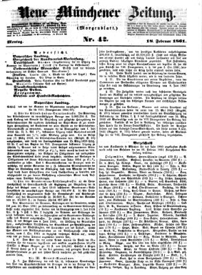 Neue Münchener Zeitung. Morgenblatt (Süddeutsche Presse) Montag 18. Februar 1861