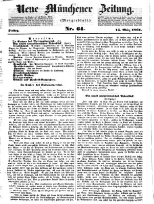 Neue Münchener Zeitung. Morgenblatt (Süddeutsche Presse) Freitag 15. März 1861