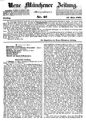 Neue Münchener Zeitung. Morgenblatt (Süddeutsche Presse) Dienstag 19. März 1861