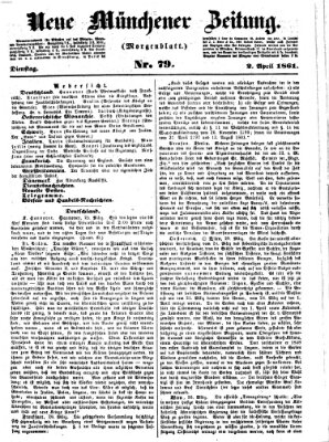 Neue Münchener Zeitung. Morgenblatt (Süddeutsche Presse) Dienstag 2. April 1861