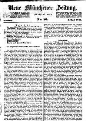 Neue Münchener Zeitung. Morgenblatt (Süddeutsche Presse) Mittwoch 3. April 1861