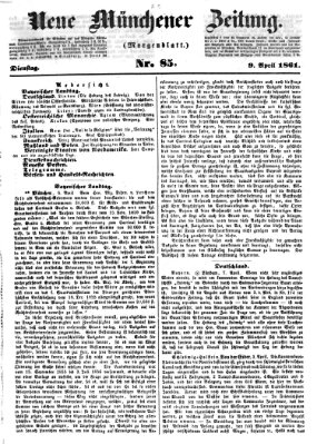 Neue Münchener Zeitung. Morgenblatt (Süddeutsche Presse) Dienstag 9. April 1861