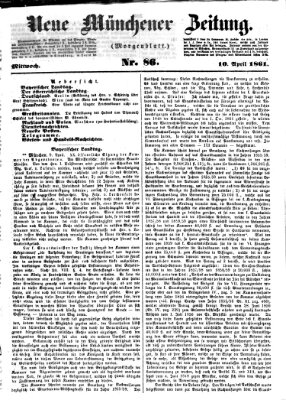 Neue Münchener Zeitung. Morgenblatt (Süddeutsche Presse) Mittwoch 10. April 1861