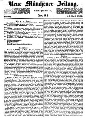 Neue Münchener Zeitung. Morgenblatt (Süddeutsche Presse) Dienstag 16. April 1861