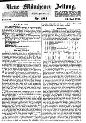 Neue Münchener Zeitung. Morgenblatt (Süddeutsche Presse) Samstag 27. April 1861