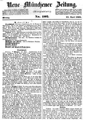 Neue Münchener Zeitung. Morgenblatt (Süddeutsche Presse) Montag 29. April 1861