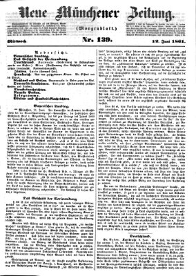 Neue Münchener Zeitung. Morgenblatt (Süddeutsche Presse) Mittwoch 12. Juni 1861