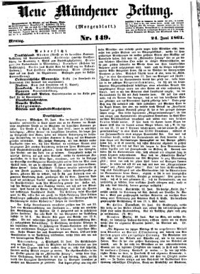 Neue Münchener Zeitung. Morgenblatt (Süddeutsche Presse) Montag 24. Juni 1861