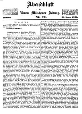Neue Münchener Zeitung. Morgenblatt (Süddeutsche Presse) Mittwoch 30. Januar 1861