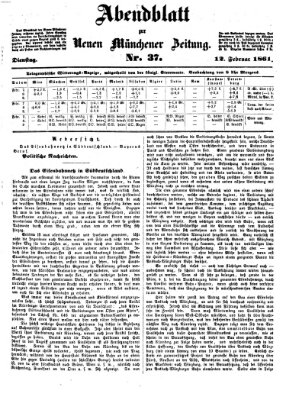 Neue Münchener Zeitung. Morgenblatt (Süddeutsche Presse) Dienstag 12. Februar 1861