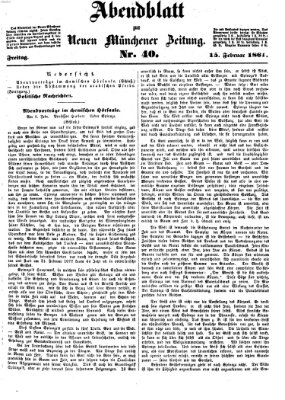 Neue Münchener Zeitung. Morgenblatt (Süddeutsche Presse) Freitag 15. Februar 1861