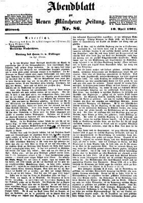 Neue Münchener Zeitung. Morgenblatt (Süddeutsche Presse) Mittwoch 10. April 1861