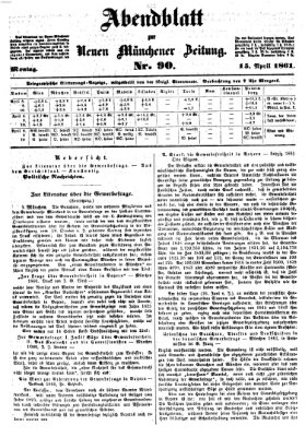 Neue Münchener Zeitung. Morgenblatt (Süddeutsche Presse) Montag 15. April 1861