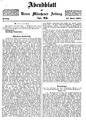 Neue Münchener Zeitung. Morgenblatt (Süddeutsche Presse) Freitag 19. April 1861