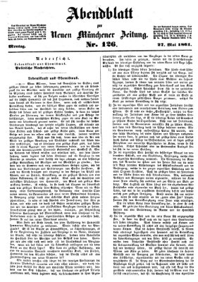 Neue Münchener Zeitung. Morgenblatt (Süddeutsche Presse) Montag 27. Mai 1861