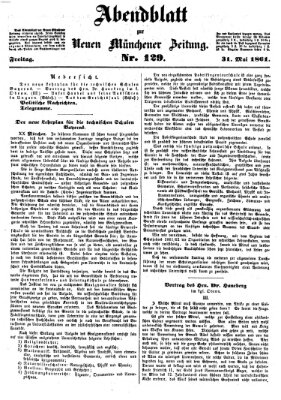 Neue Münchener Zeitung. Morgenblatt (Süddeutsche Presse) Freitag 31. Mai 1861