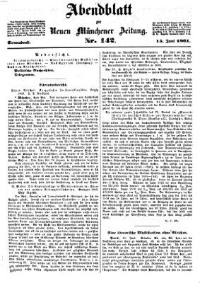 Neue Münchener Zeitung. Morgenblatt (Süddeutsche Presse) Samstag 15. Juni 1861