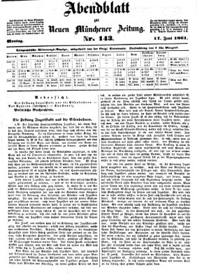 Neue Münchener Zeitung. Morgenblatt (Süddeutsche Presse) Montag 17. Juni 1861