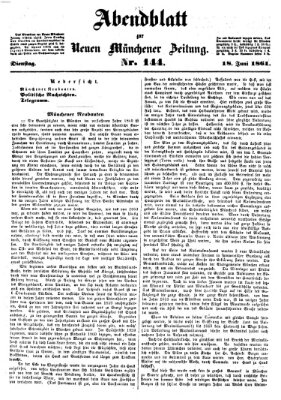 Neue Münchener Zeitung. Morgenblatt (Süddeutsche Presse) Dienstag 18. Juni 1861