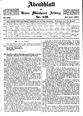 Neue Münchener Zeitung. Morgenblatt (Süddeutsche Presse) Dienstag 25. Juni 1861