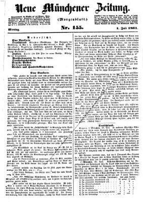 Neue Münchener Zeitung. Morgenblatt (Süddeutsche Presse) Montag 1. Juli 1861