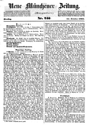 Neue Münchener Zeitung. Morgenblatt (Süddeutsche Presse) Dienstag 15. Oktober 1861