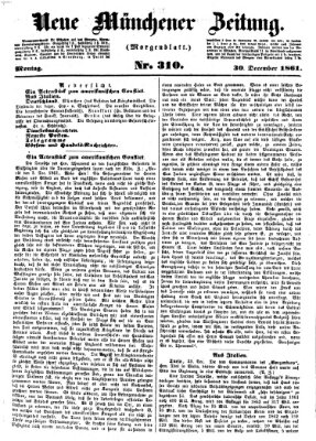 Neue Münchener Zeitung. Morgenblatt (Süddeutsche Presse) Montag 30. Dezember 1861