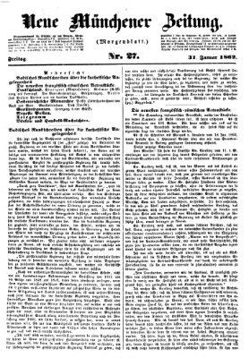 Neue Münchener Zeitung. Morgenblatt (Süddeutsche Presse) Freitag 31. Januar 1862