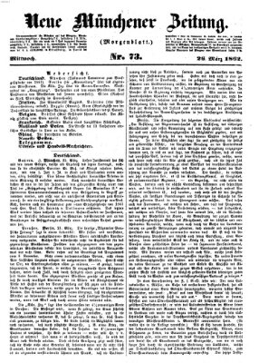 Neue Münchener Zeitung. Morgenblatt (Süddeutsche Presse) Mittwoch 26. März 1862