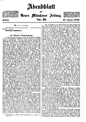 Neue Münchener Zeitung. Morgenblatt (Süddeutsche Presse) Freitag 31. Januar 1862