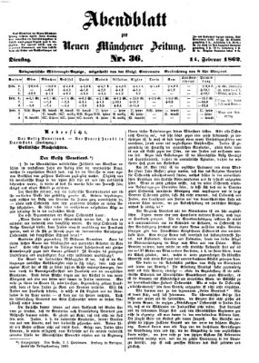 Neue Münchener Zeitung. Morgenblatt (Süddeutsche Presse) Dienstag 11. Februar 1862