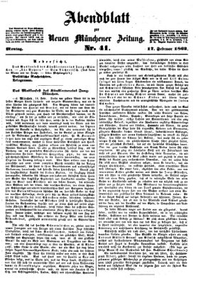 Neue Münchener Zeitung. Morgenblatt (Süddeutsche Presse) Montag 17. Februar 1862