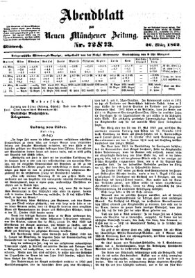 Neue Münchener Zeitung. Morgenblatt (Süddeutsche Presse) Mittwoch 26. März 1862