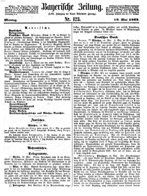 Bayerische Zeitung. Mittag-Ausgabe (Süddeutsche Presse) Montag 19. Mai 1862