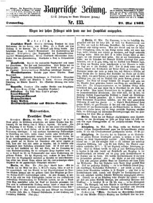 Bayerische Zeitung. Mittag-Ausgabe (Süddeutsche Presse) Donnerstag 29. Mai 1862