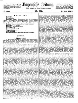 Bayerische Zeitung. Mittag-Ausgabe (Süddeutsche Presse) Montag 2. Juni 1862