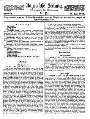 Bayerische Zeitung. Mittag-Ausgabe (Süddeutsche Presse) Mittwoch 18. Juni 1862