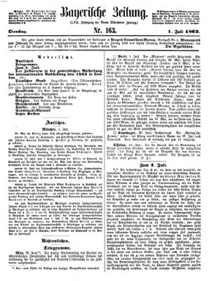 Bayerische Zeitung. Mittag-Ausgabe (Süddeutsche Presse) Dienstag 1. Juli 1862