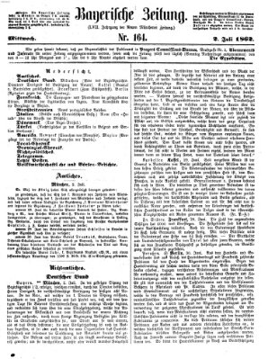 Bayerische Zeitung. Mittag-Ausgabe (Süddeutsche Presse) Mittwoch 2. Juli 1862